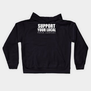 Support your local paper company Kids Hoodie